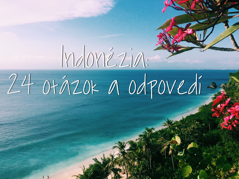 Indonézia a čo treba vedieť pred cestou